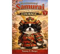 The Adventures of Samurai Book 2: Learning the Way of the Bushido- Courage