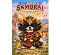 The Adventures of Samurai: Learning the way of the Bushido