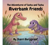 The Adventures of Sasha and Tasha: Riverbank Friends