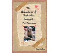The Adventures of Sasha the Samoyed: First Impressions