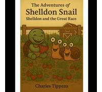 The Adventures of Shelldon Snail: Shelldon and the Great Race