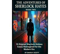 The Adventures of Sherlock Hayes - Book 2: 15 Original Sherlock Holmes Cases Reimagined for the Modern Era