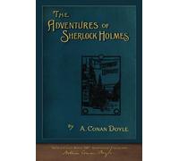 The Adventures of Sherlock Holmes (100th Anniversary Edition): With 100 Original Illustrations: 100th Anniversary Collection