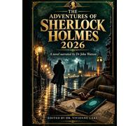 The Adventures of Sherlock Holmes 2026: A novel narrated by Dr. John Watson