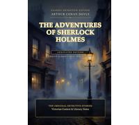 The Adventures of Sherlock Holmes (Annotated): The Original Detective Stories - Victorian Context & Literary Notes