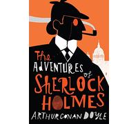 The Adventures of Sherlock Holmes: Arthur Conan Doyle.