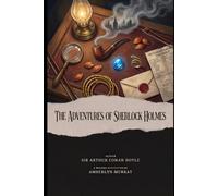 The Adventures of Sherlock Holmes: Classics Reimagined - Annotated Modern English Edition