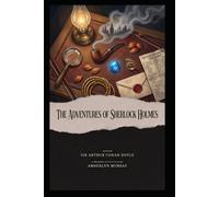 The Adventures of Sherlock Holmes: Classics Reimagined - Annotated Modern English Edition