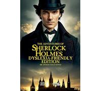The Adventures of Sherlock Holmes: Dyslexia-Friendly Edition