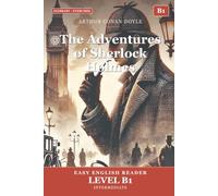 The Adventures of Sherlock Holmes: Easy English Edition, Level B1: A B1 Graded Reader (CEFR) for Intermediate Learners. Learn English Through Classic Stories