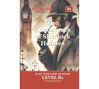 The Adventures of Sherlock Holmes: Easy English Edition, Level B1: A B1 Graded Reader (CEFR) for Intermediate Learners. Learn English Through Classic Stories