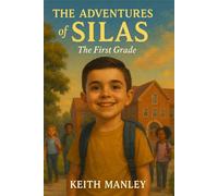 The Adventures of Silas: The First Grade