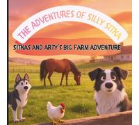 The Adventures of Silly Sitka: Sitka and Artys BIG farm adventure