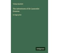 The Adventures of Sir Launcelot Greaves: in large print