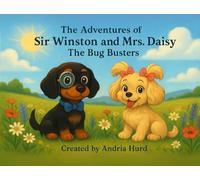 The Adventures of Sir Winston and Mrs.Daisy: The Bug Busters