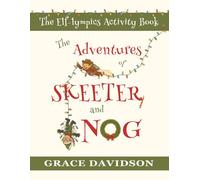 The Adventures of Skeeter and Nog: The Elf-lympics Activity Book