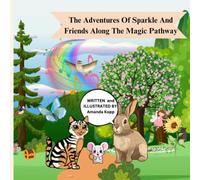 The Adventures Of Sparkle And Friends Along The Magic Pathway