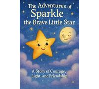 The Adventures of Sparkle, the Brave Little Star