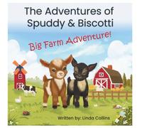 The Adventures of Spuddy & Biscotti: Big Farm Adventure!