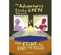 The Adventures of Sticky and Pete: Volume 1
