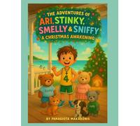 The Adventures of Stinky Smelly & Sniffy: A Christmas Awakening
