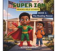 The Adventures of Super Ian™: "Book 1: The Reading Rescue