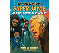 The Adventures of Super Jayce And The Power of Kindness: 1