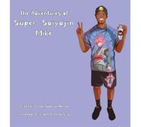 The Adventures of Super Saiyajin Mike