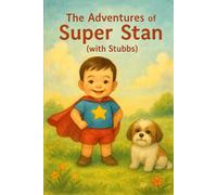 The Adventures of Super Stan: with Stubbs
