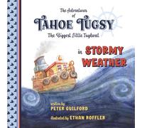 The Adventures of TAHOE TUGSY the Biggest Little Tugboat in STORMY WEATHER