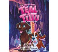 The Adventures of Teal and TuTu: "Exploring the Mountain Cave" BOOK-5