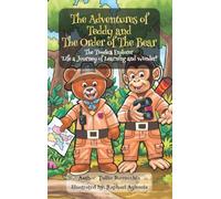 The Adventures Of Teddy And The Order Of The Bear: The Timeless Explorer 'Life a Journey of Learning and Wonder'