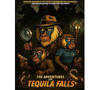 THE ADVENTURES OF TEQUILA FALLS