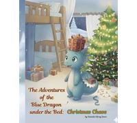 The Adventures of the Blue Dragon under the Bed: Christmas Chaos