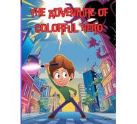 The adventures of the Colorful Hero