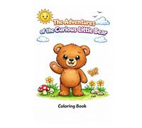 The Adventures of the Curious Little Bear: Fun Coloring Pages for Little Explorers