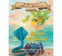 The Adventures of the Daredevil Grasshopper Book 5: The Spider & the Snake: The Spider & Spider