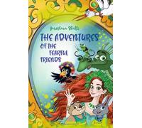 The Adventures of the Fearful Friends: A Magical Journey through Fear and Friendship