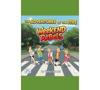 The Adventures of the Five: Weekend Rebels