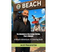The Adventures of the Grumpy Old Man, Pixel & Midnight: A Beach Adventure: A Coloring Book