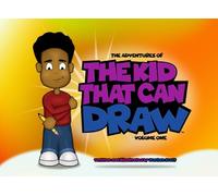 The Adventures of The Kid That Can Draw: Volume One