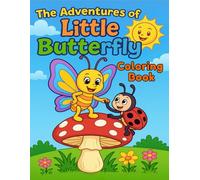 The Adventures of the Little Butterfly: Easy and Cute Coloring Book for Kids Ages 4-6 with Butterflies, Ladybugs and More