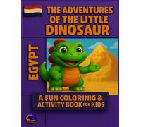 The Adventures of the Little Dinosaur: A fun Coloring&Activity Book for Kids: Easy Guided BIG DOTS|Dot Coloring Book For Kids Boys&Girls|Preschool Kindergarten Activities|Dino Gifts for Todlers