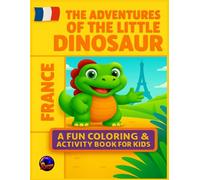 The Adventures of the Little Dinosaur: A fun Coloring&Activity Book for Kids: Easy Guided BIG DOTS|Dot Coloring Book For Kids Boys&Girls|Preschool Kindergarten Activities|Dino Gifts for Todlers