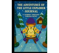 The Adventures of the Little Explorer - Family Journal: A Jurney Through Curious Paths