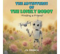 The Adventures of the Lonely Robot: Finding a Friend