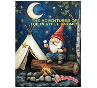 The Adventures of the Playful Gnomes: A Coloring Book