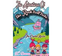 The Adventures Of The Rock Troll Tribe: The Crystal Rescue