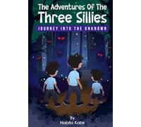 The Adventures of The Three Sillies: JOURNEY INTO THE UNKNOWN