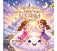 THE ADVENTURES OF THE TWIN SISTERS IN THE CLOUDS CITY: VOLUME 2